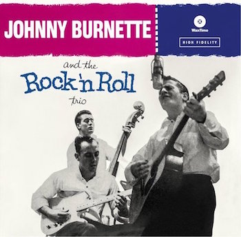 Burnette ,Johny - The Johnny Burnette Trio ( Ltd 180gr vinyl )